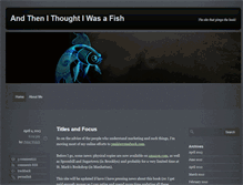 Tablet Screenshot of andthenithoughtiwasafish.com
